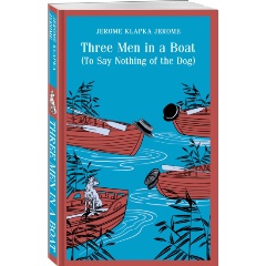 Изображение товара Книга Three Men in a Boat (To Say Nothing of the Dog) (Jerome K. Jerome)